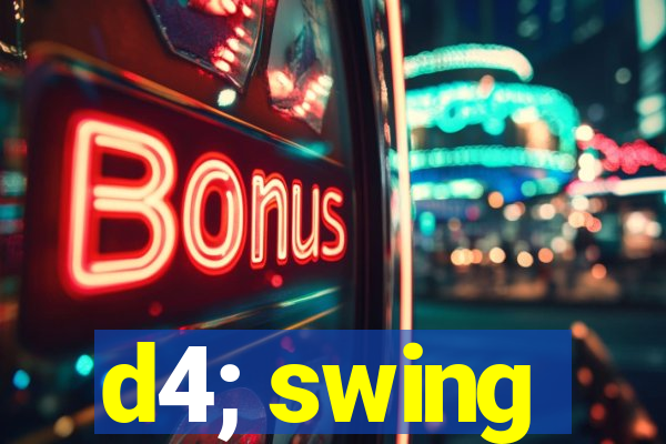 d4; swing