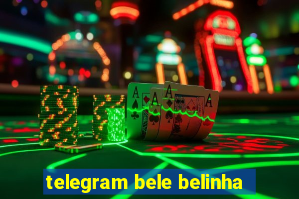 telegram bele belinha