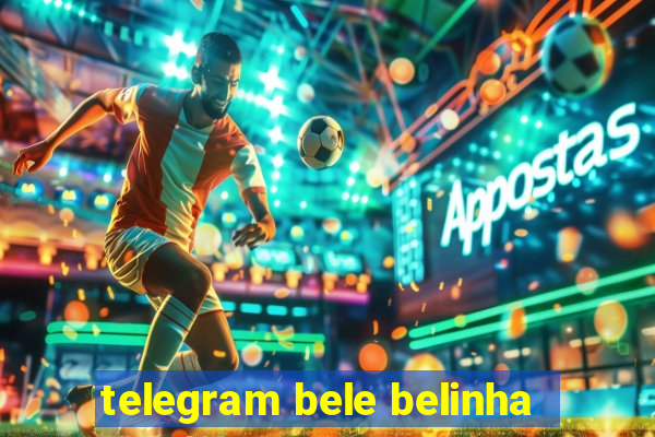 telegram bele belinha