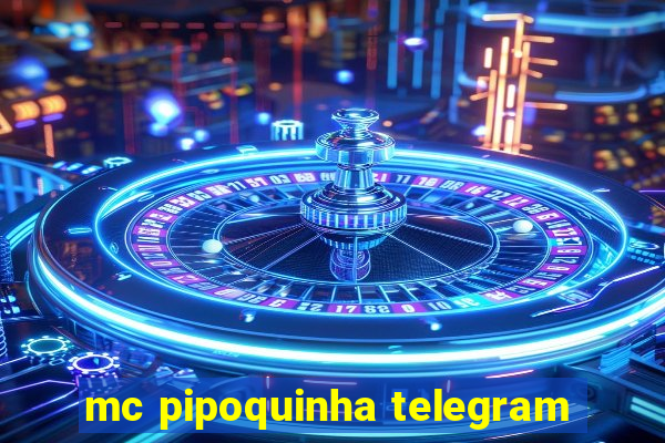 mc pipoquinha telegram