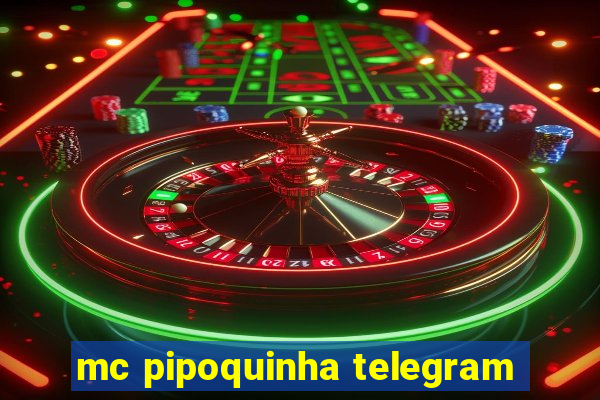 mc pipoquinha telegram