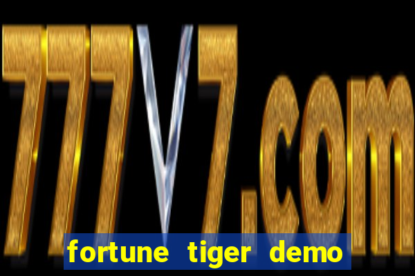 fortune tiger demo aposta de 500