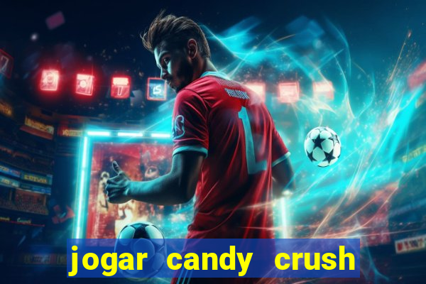 jogar candy crush saga no facebook