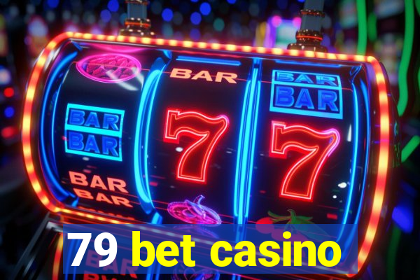 79 bet casino