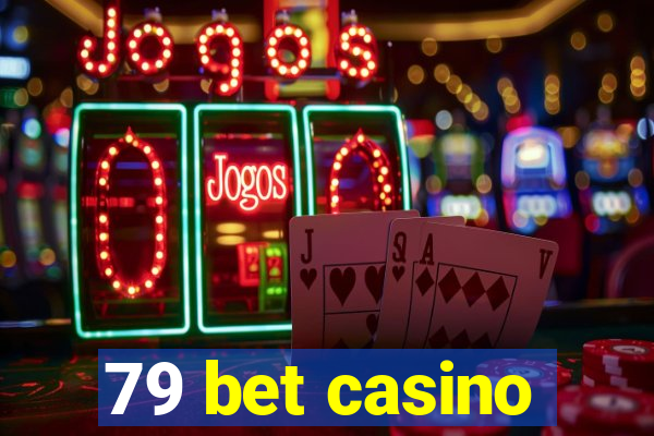 79 bet casino