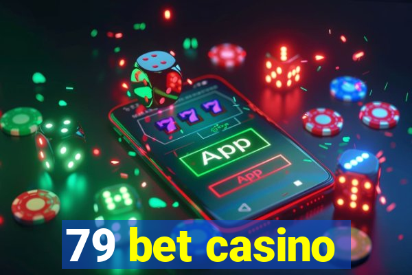 79 bet casino