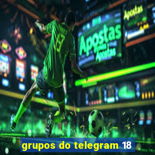 grupos do telegram 18