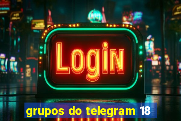 grupos do telegram 18