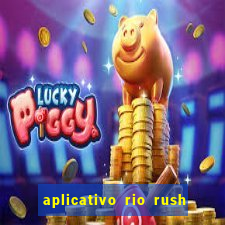 aplicativo rio rush paga mesmo