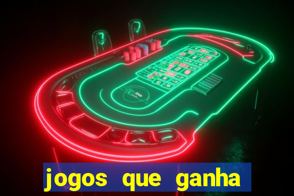 jogos que ganha dinheiro de verdade sem deposito