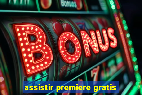 assistir premiere gratis