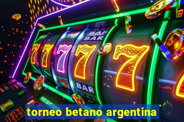 torneo betano argentina