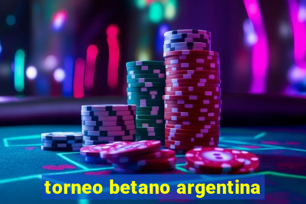 torneo betano argentina