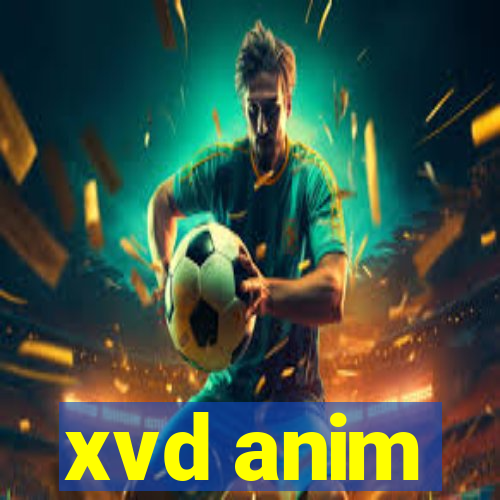 xvd anim