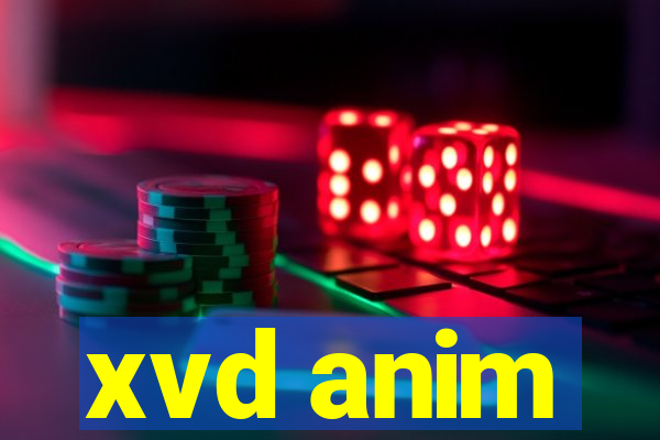 xvd anim