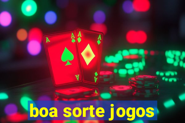 boa sorte jogos