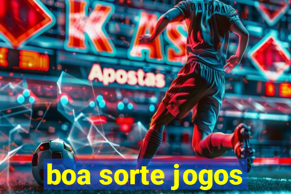 boa sorte jogos