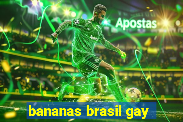 bananas brasil gay