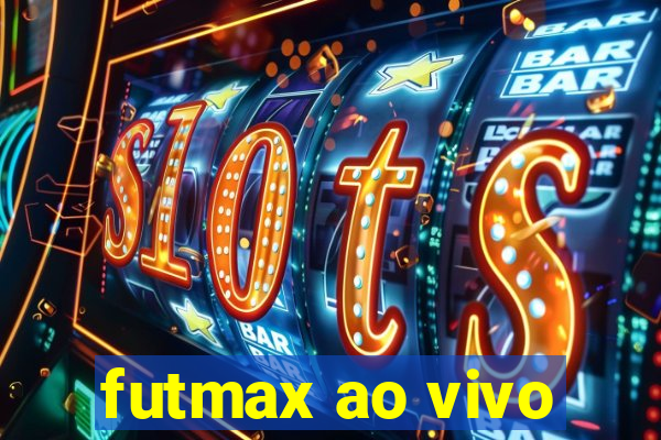 futmax ao vivo