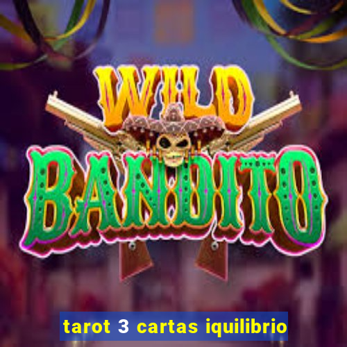 tarot 3 cartas iquilibrio