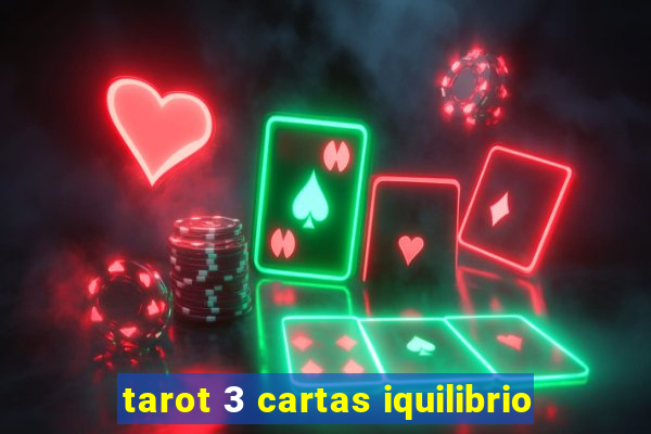 tarot 3 cartas iquilibrio