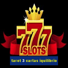 tarot 3 cartas iquilibrio