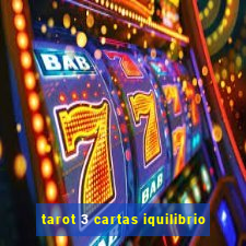 tarot 3 cartas iquilibrio