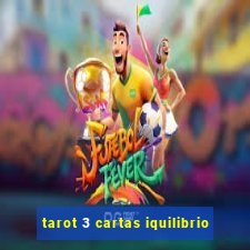 tarot 3 cartas iquilibrio