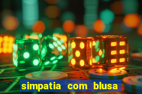 simpatia com blusa da pessoa amada