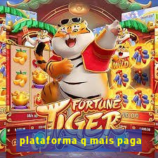 plataforma q mais paga