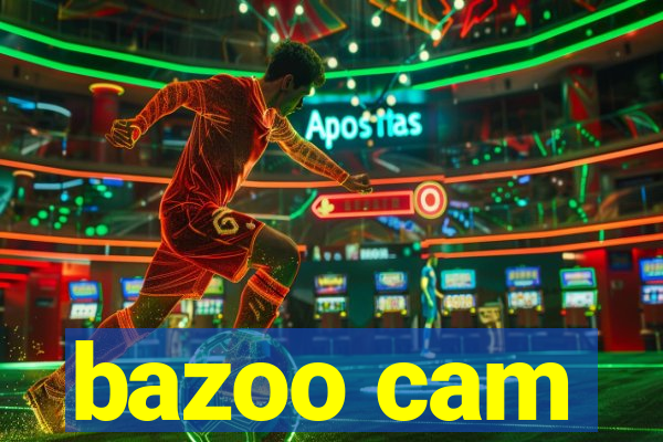 bazoo cam