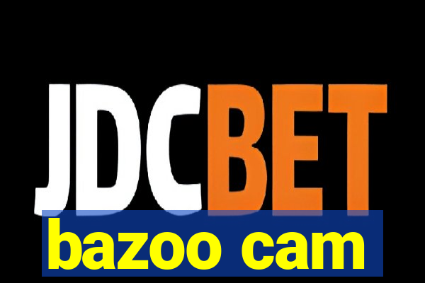 bazoo cam