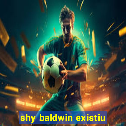 shy baldwin existiu