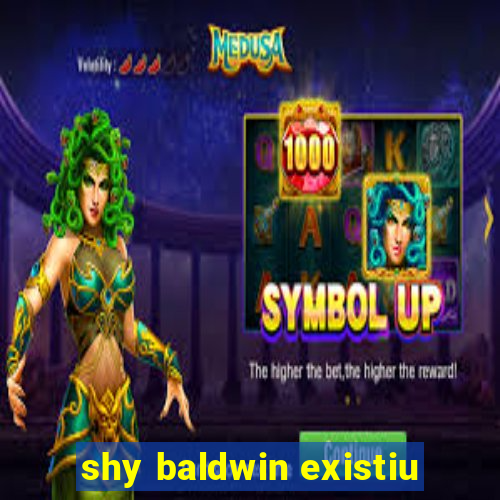 shy baldwin existiu