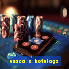 vasco x botafogo ao vivo futemax