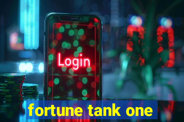 fortune tank one