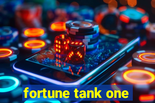 fortune tank one