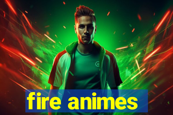 fire animes