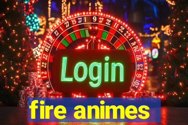 fire animes