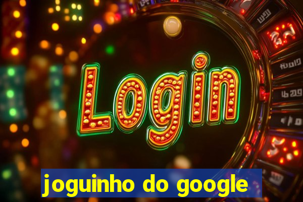 joguinho do google