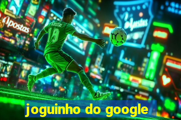 joguinho do google