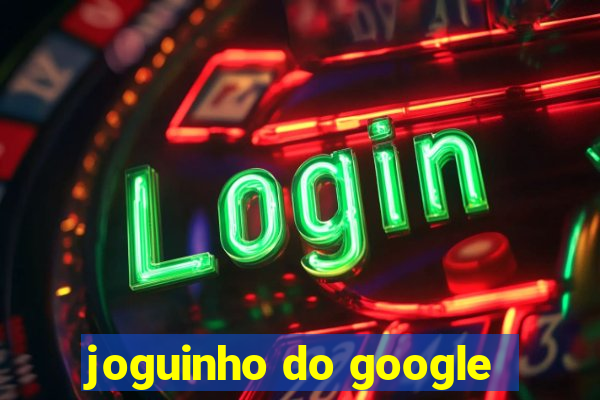 joguinho do google