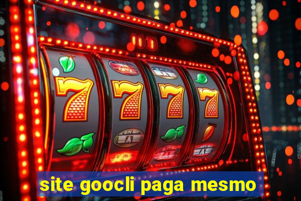 site goocli paga mesmo