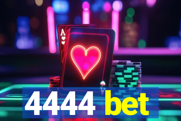 4444 bet