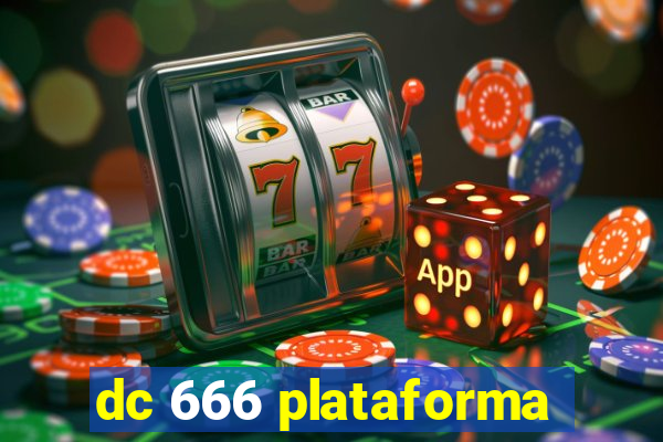 dc 666 plataforma