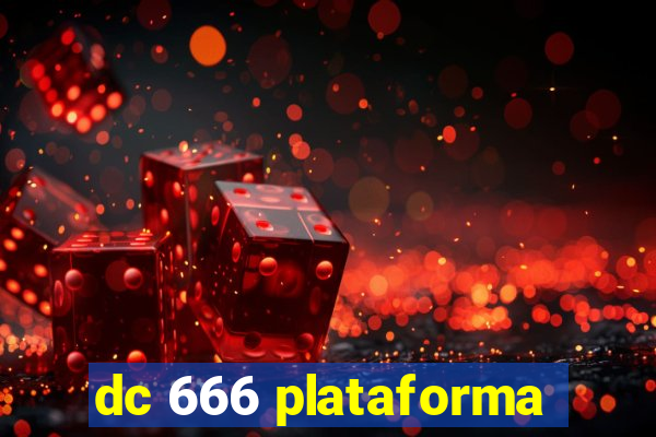 dc 666 plataforma