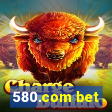 580.com bet