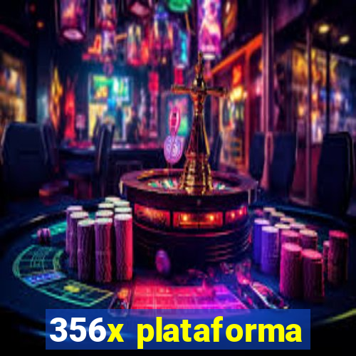 356x plataforma