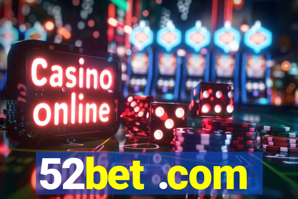 52bet .com