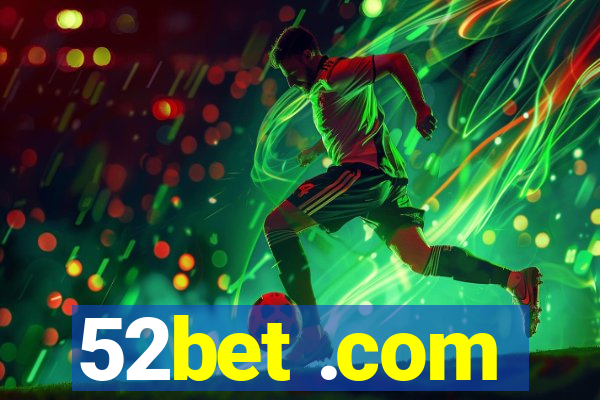 52bet .com